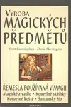 Výroba magických předmětů - Scott Cunningham, David Harrington