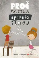 Proč existují sprostá slova, když se nesmějí používat? - Anna Pospěch Durnová