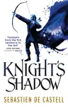 Knight´s Shadow - Sebastien de Castell