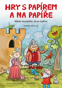 Hry s papírem a na papíře - Naděžda Kalábová