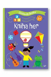 Cestou do školky: Kniha her 3+