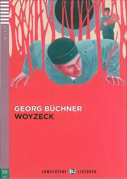 Erwachsene ELI Lektüren Niveau 3/B1: Woyzeck + Downloadable Multimedia - Schejbal Zdeněk, Georg Büchner