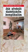 Jak předejít diabetickým komplikacím - Jaroslav Kalivoda