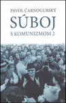 Súboj s komunizmom 2 - Pavol Čarnogurský