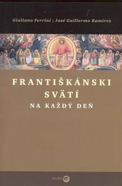 Františkánski svätí na každý deň - Guiliano Ferrini, José G. Ramírez
