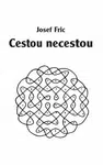 Cestou necestou - Josef Fric