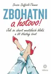 Zbohatni a hotovo! - Duffield-Thomas Denise