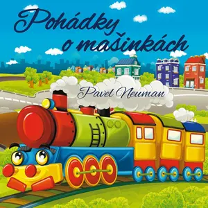 Pohádky o mašinkách - Pavel Nauman - audiokniha