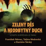 Zelený děs a Neodbytný duch - Joseph Thomas Sheridan Le Fanu - audiokniha