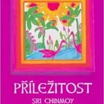 Příležitost - Sri Chinmoy