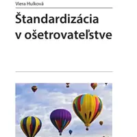 Štandardizácia v ošetrovateľstve - Viera Hulková - e-kniha