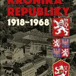 Kronika republiky 1918-1968 - Jiří Fidler