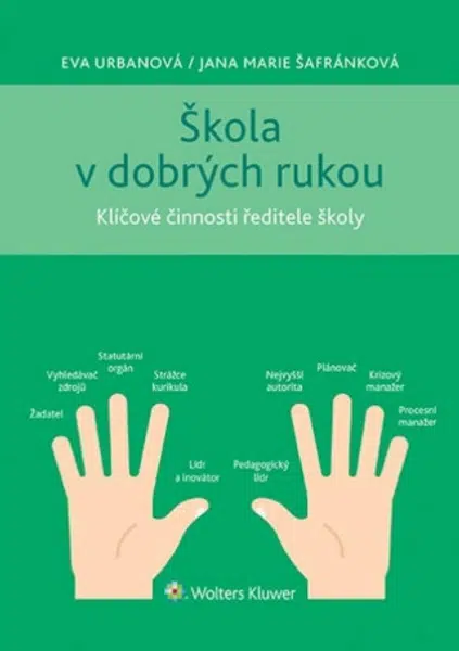 Škola v dobrých rukou - Klíčové činnosti ředitele školy - Eva Urbanová
