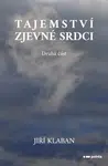 Tajemství zjev(e)né srdci - 2. část - Jiří Klaban - e-kniha