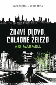 Žhavé olovo, chladné železo - Ari Marmell