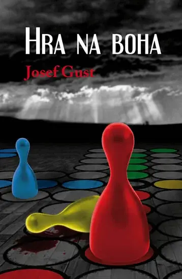 Hra na boha - Josef Gust