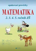 Matematika - Opakovací prověrky pro 2., 3., 4., 5. ročník - Jana Müllerová, Libuše Kubová