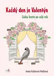 Každý den je Valentýn - Aneta Kollerová Mašková