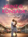 Private Hell - Heinz Günter Konsalik