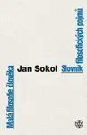 Malá filosofie člověka a Slovník filosofických pojmů - Jan Sokol