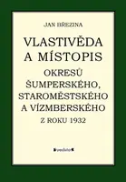 Vlastivěda a místopis okresů Šumperského, Staroměstského a Vízmberského z roku 1932 - Jan Březina