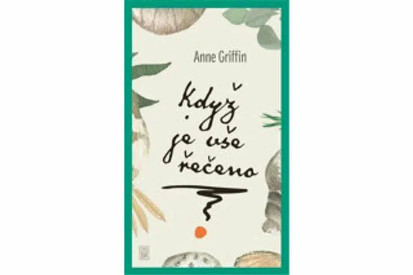 Když je vše řečeno - Griffin Anne