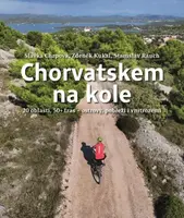 Chorvatskem na kole - Zdeněk Kukal, Chrpová Vítězslava, Stanislav Rauch