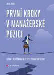 První kroky v manažerské pozici - Zhuo Julie - e-kniha