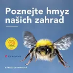 Poznejte hmyz našich zahrad - Bärbel Oftringová