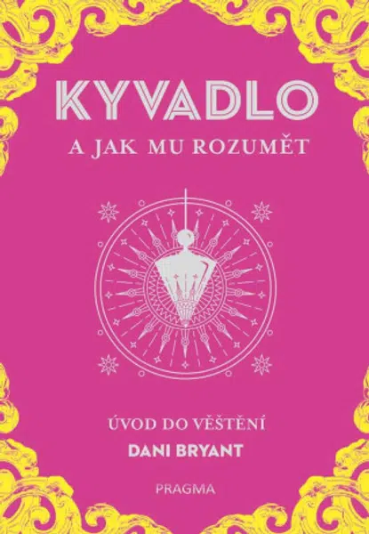KYVADLO a jak mu rozumět - Bryant Dani