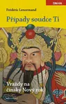 Případy soudce Ti: Vraždy na Nový čínský rok - Frédéric Lenormand