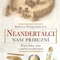 Neandertálci – Naši příbuzní - Rebecca Wragg Sykes - e-kniha