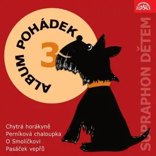 Album pohádek "Supraphon dětem" 3. (Chytrá horákyně, Perníková chaloupka, O Smolíčkovi, Pasáček vepřů) - Božena Němcová - audiokniha