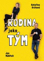 Rodina jako tým - Jan Mühlfeit, Kateřina Krůtová-Novotná