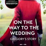 Bridgerton: On The Way To The Wedding (Bridgertons Book 8) - Julia Quinnová