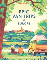 Lonely Planet Epic Van Trips of Europe - Lonely Planet