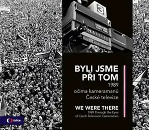 Byli jsme při tom We were there - kolektiv autorů
