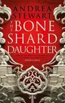 The Bone Shard Daughter - Stewart Andrea