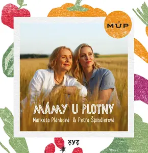 Mámy u plotny - Petra Špindlerová, Markéta Plánková