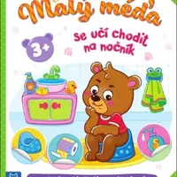 Malý méďa se učí chodit na nočník - Agnieszka Bator, Marzena Ćwik