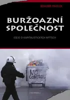 Buržoazní společnost. Eseje o kapitalistických mýtech. - Bohumír Pavelek