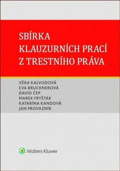 Sbírka klauzurních prací z trestního práva - Věra Kalvodová