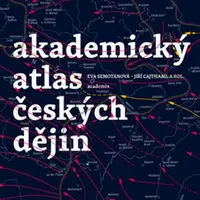 Akademický atlas českých dějin - Eva Semotanová