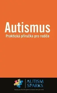 Autismus - Praktická příručka pro rodiče - Yau Alan