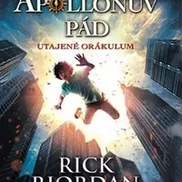Apollónův pád Utajené Orákulum - Rick Riordan