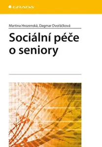 E-kniha: Sociální péče o seniory od Hrozenská Martina