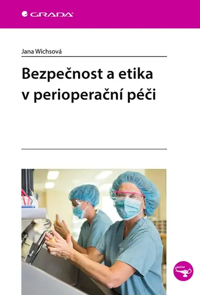 E-kniha: Bezpečnost a etika v perioperační péči od Wichsová Jana