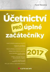 E-kniha: Účetnictví pro úplné začátečníky 2017 od Novotný Pavel