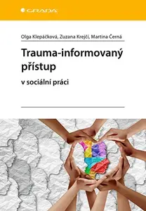 Kniha: Trauma-informovaný přístup od Klepáčková Olga