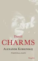 Daniil Charms - Alexandr Kobrinskij